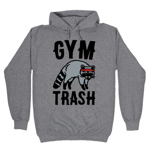 Gym Trash Raccoon  Hooded Sweatshirt