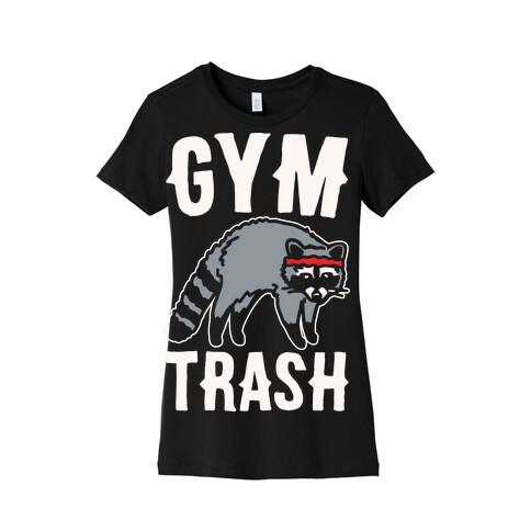 Gym Trash Raccoon White Print Womens T-Shirt
