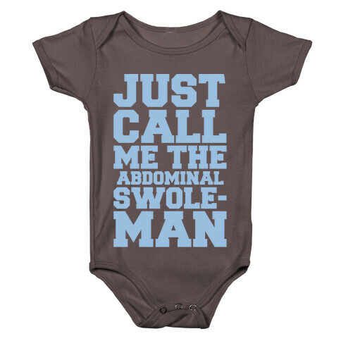 Just Call Me The Abdominal Swoleman Parody White Print Baby One-Piece