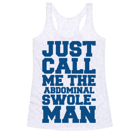 Just Call Me The Abdominal Swoleman Parody Racerback Tank Top