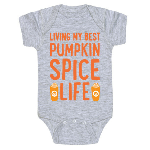 Living My Best Pumpkin Spice Life  Baby One-Piece