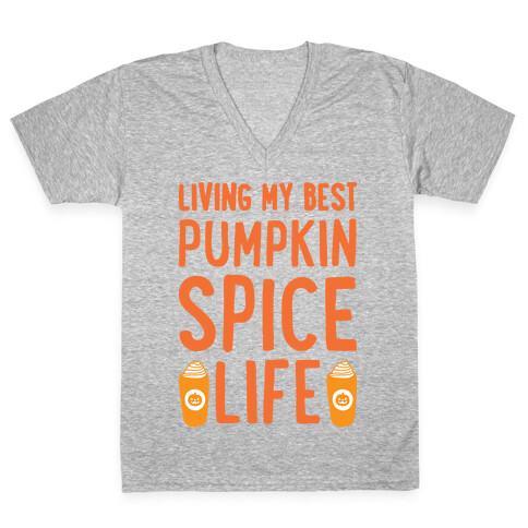 Living My Best Pumpkin Spice Life  V-Neck Tee Shirt