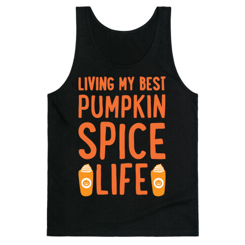 Living My Best Pumpkin Spice Life  Tank Top
