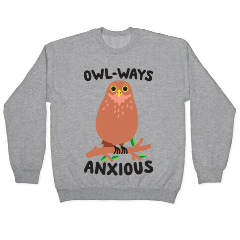 Owl-ways Anxious Owl Pullover