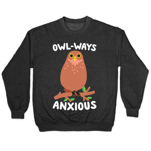 Owl-ways Anxious Owl Pullover