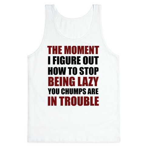 You Chumps Are In Trouble Tank Top