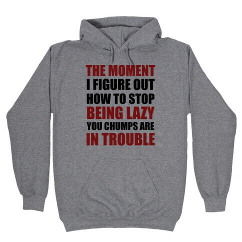 You Chumps Are In Trouble Hooded Sweatshirt