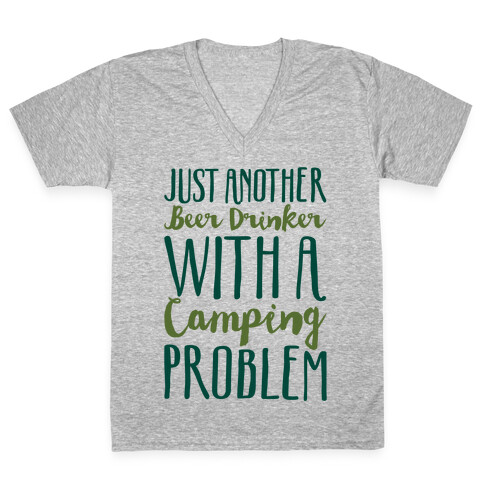 Just Another Beer Drinker With A Camping Problem  V-Neck Tee Shirt