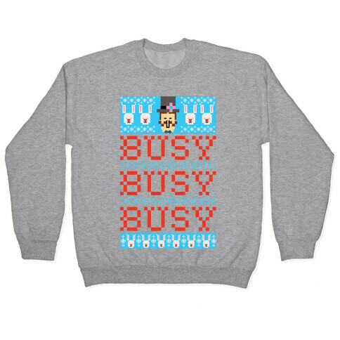 Busy Busy Busy Frosty Ugly Sweater Pullover