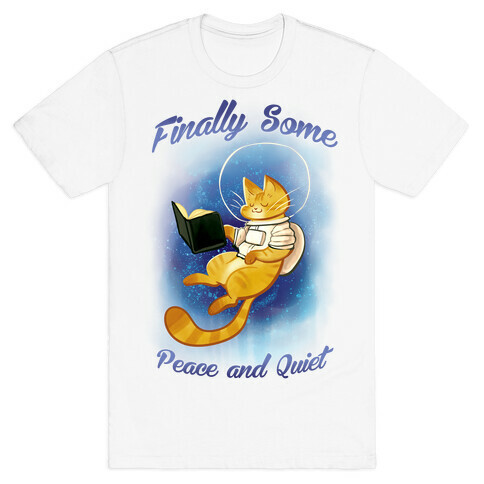 Finally, Some Peace and Quiet T-Shirt