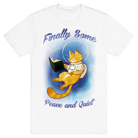 Finally, Some Peace and Quiet T-Shirt