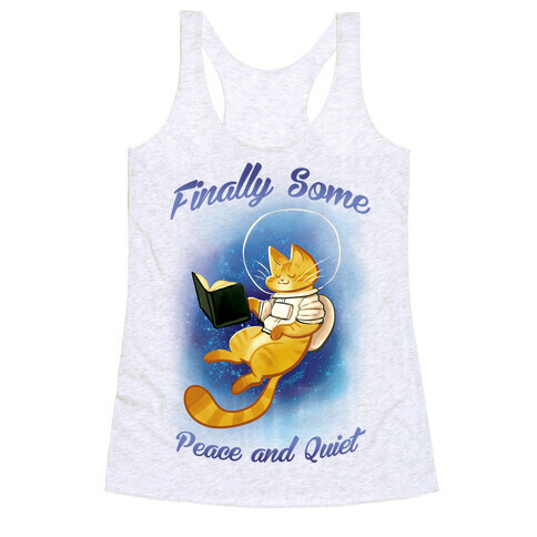 Finally, Some Peace and Quiet Racerback Tank Top