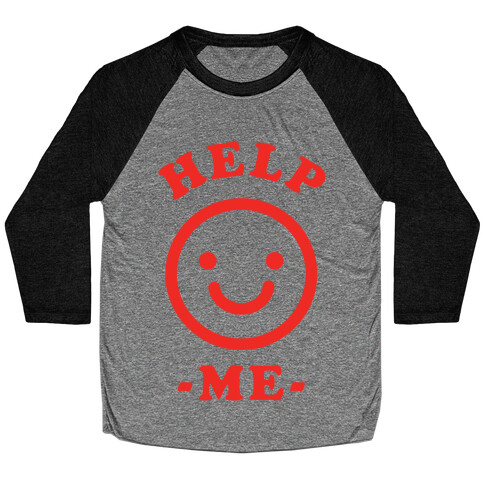 Help Me Smily Face Baseball Tee