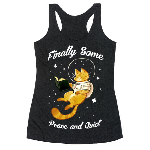 Finally, Some Peace and Quiet Racerback Tank Top