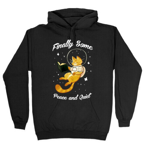 Finally, Some Peace and Quiet Hooded Sweatshirt