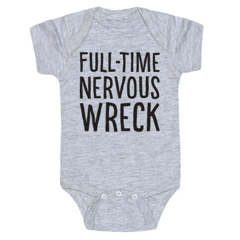 Fulltime Nervous Wreck Baby One-Piece