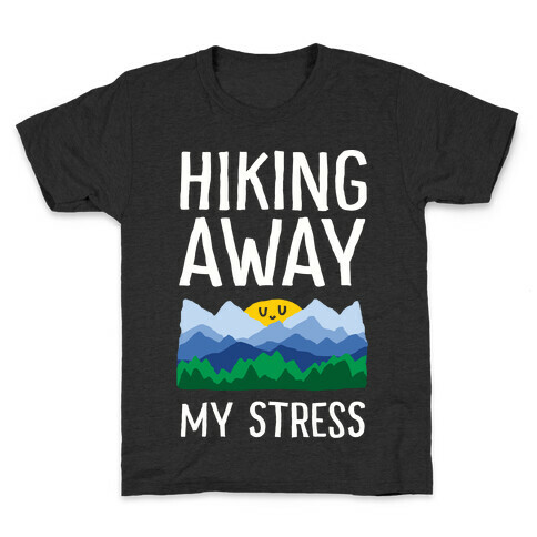 Hiking Away My Stress Kids T-Shirt