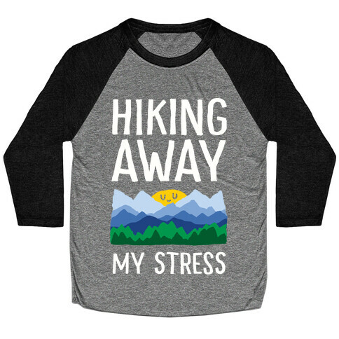 Hiking Away My Stress Baseball Tee