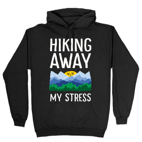 Hiking Away My Stress Hooded Sweatshirt