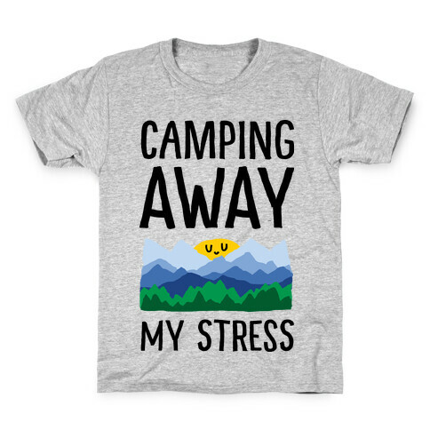 Camping Away My Stress Kids T-Shirt