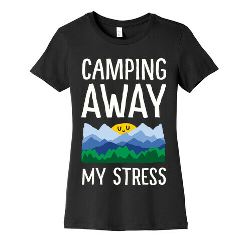 Camping Away My Stress Womens T-Shirt