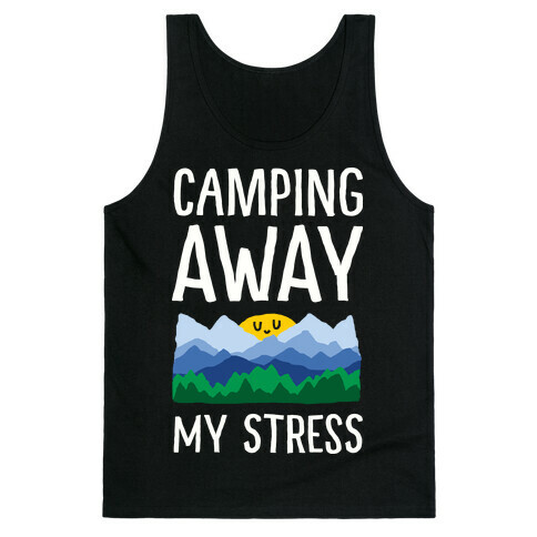 Camping Away My Stress Tank Top