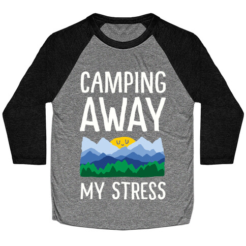 Camping Away My Stress Baseball Tee