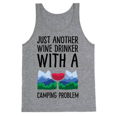 Just Another Wine Drinker With A Camping Problem Tank Top