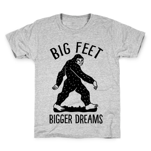 Big Feet Bigger Dreams Bigfoot Kids T-Shirt