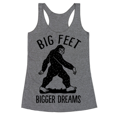 Big Feet Bigger Dreams Bigfoot Racerback Tank Top