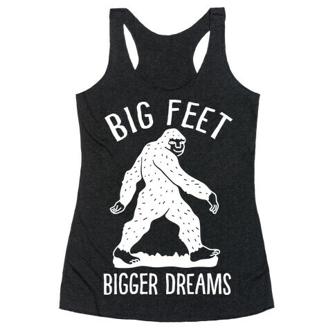 Big Feet Bigger Dreams Bigfoot Racerback Tank Top