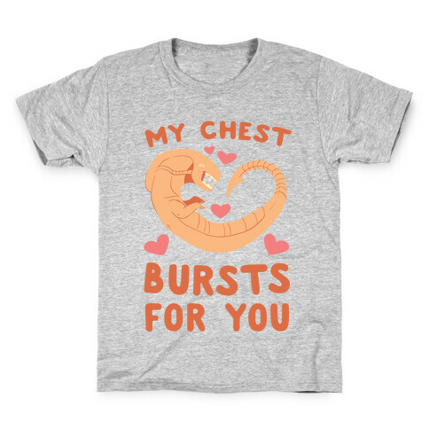 My Chest Bursts for You - Chestburster Kids T-Shirt