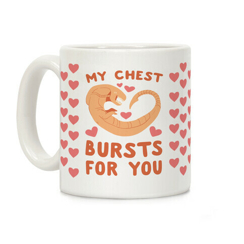 My Chest Bursts for You - Chestburster Coffee Mug