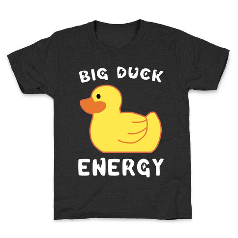 Big Duck Energy  Kids T-Shirt