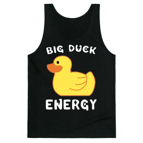Big Duck Energy  Tank Top