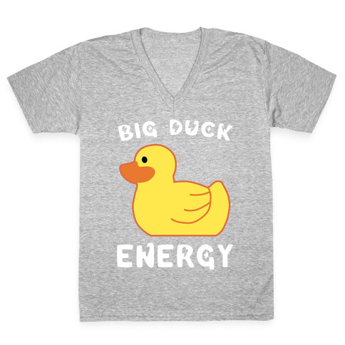 Big Duck Energy  V-Neck Tee Shirt