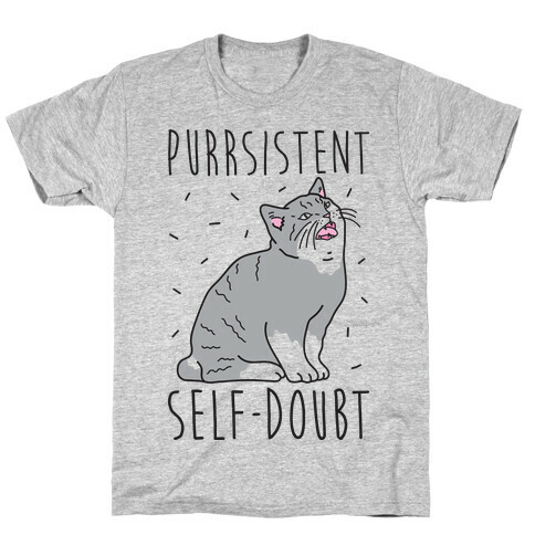 Purrsistent Self-Doubt Cat T-Shirt