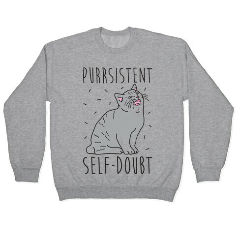 Purrsistent Self-Doubt Cat Pullover