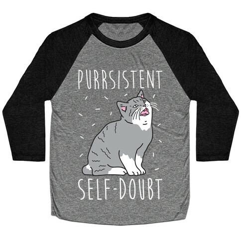 Purrsistent Self-Doubt Cat Baseball Tee