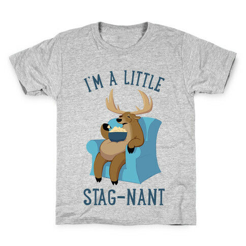 I'm A Little Stag-nant Kids T-Shirt