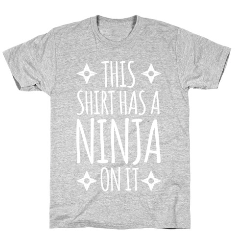 This Shirt Has A Ninja On It T-Shirt