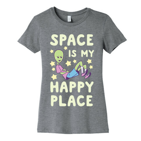 Space is my Happy Place Womens T-Shirt