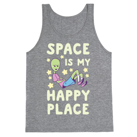 Space is my Happy Place Tank Top