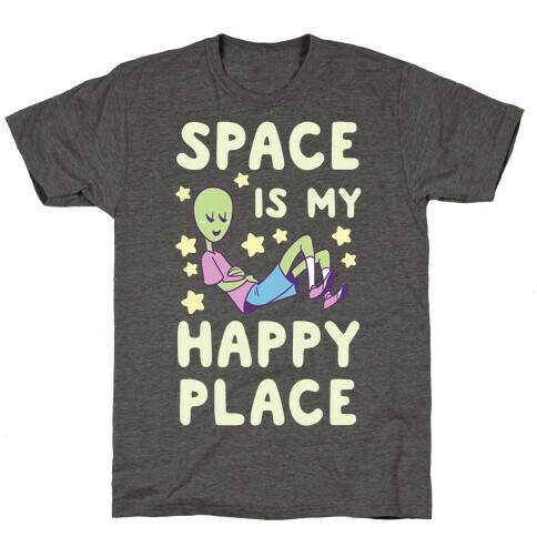 Space is my Happy Place T-Shirt