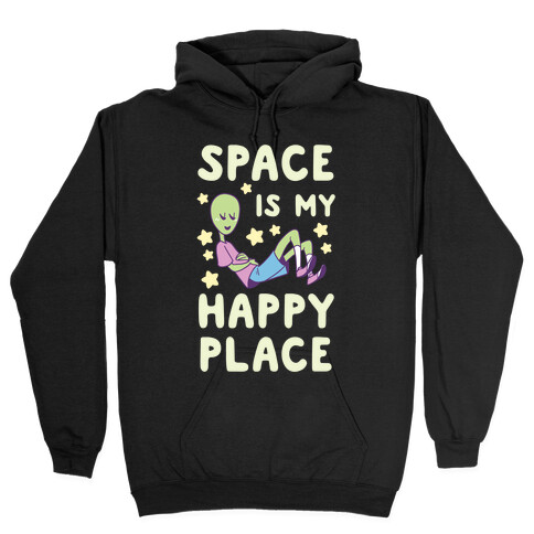 Space is my Happy Place Hooded Sweatshirt