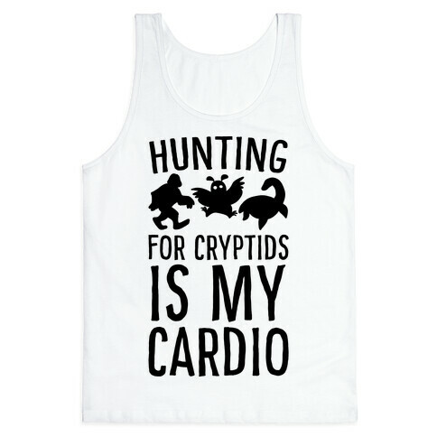 Hunting for Cryptids is my Cardio Tank Top
