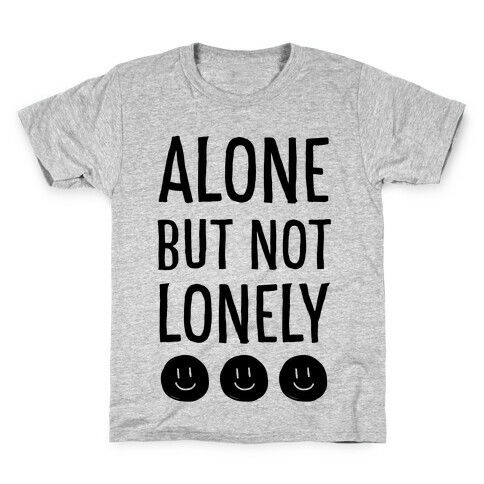 Alone But Not Lonely Kids T-Shirt