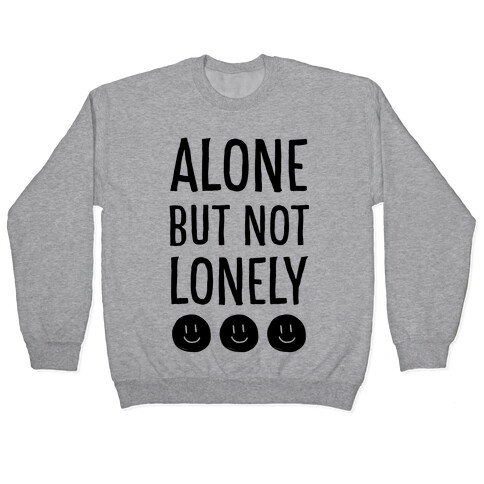Alone But Not Lonely Pullover