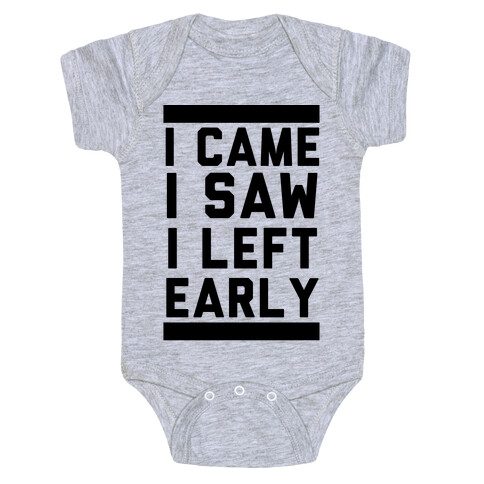 I Came, I Saw, I Left Early Baby One-Piece