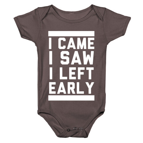 I Came, I Saw, I Left Early Baby One-Piece